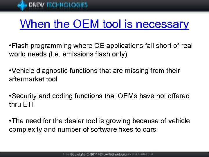 When the OEM tool is necessary • Flash programming where OE applications fall short