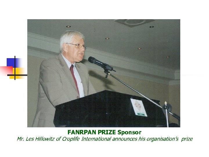 FANRPAN Food Security Policy Leadership Award FANRPAN PRIZE Sponsor Mr. Les Hillowitz of Croplife