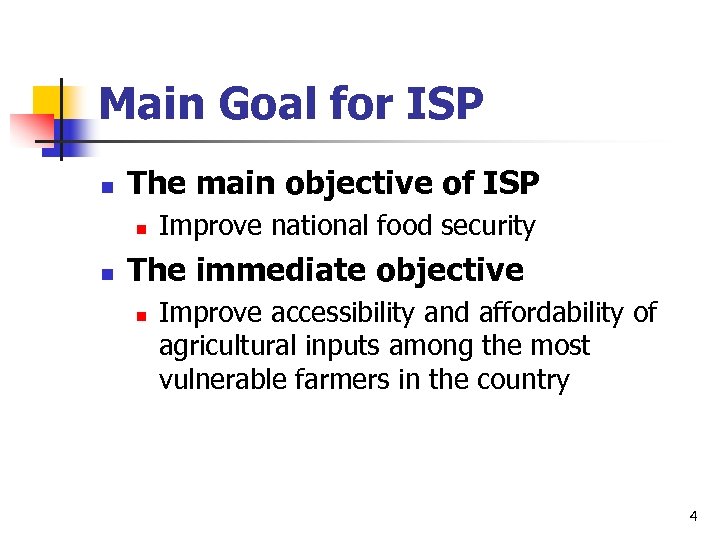 Main Goal for ISP n The main objective of ISP n n Improve national