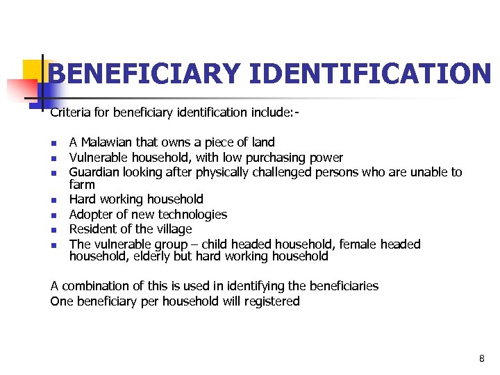 BENEFICIARY IDENTIFICATION Criteria for beneficiary identification include: n n n n A Malawian that