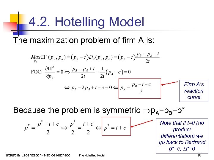 4. 2. Hotelling Model The maximization problem of firm A is: Firm A’s reaction