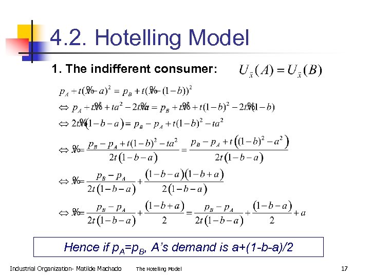 4. 2. Hotelling Model 1. The indifferent consumer: Hence if p. A=p. B, A’s