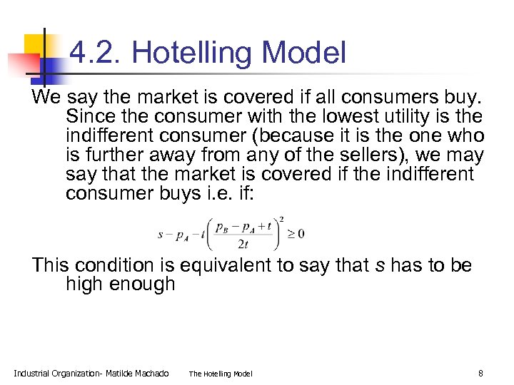 4. 2. Hotelling Model We say the market is covered if all consumers buy.