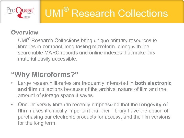 ® UMI Research Collections Overview UMI® Research Collections bring unique primary resources to libraries