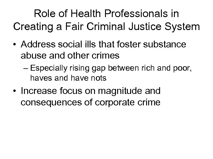 Role of Health Professionals in Creating a Fair Criminal Justice System • Address social
