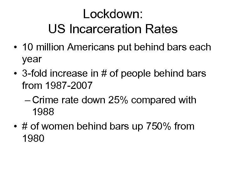 Lockdown: US Incarceration Rates • 10 million Americans put behind bars each year •