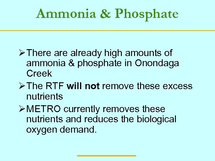 Ammonia & Phosphate Ø There already high amounts of ammonia & phosphate in Onondaga