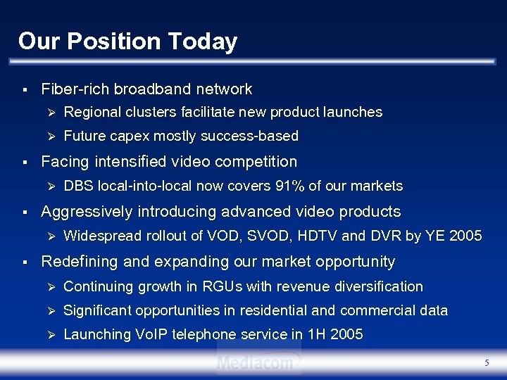 Our Position Today § Fiber-rich broadband network Ø Ø § Regional clusters facilitate new