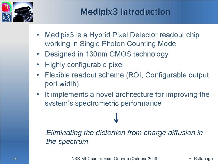 Medipix 3 Introduction • Medipix 3 is a Hybrid Pixel Detector readout chip working