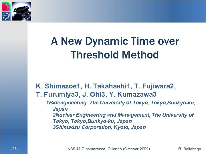 A New Dynamic Time over Threshold Method K. Shimazoe 1, H. Takahashi 1, T.