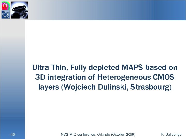 Ultra Thin, Fully depleted MAPS based on 3 D integration of Heterogeneous CMOS layers