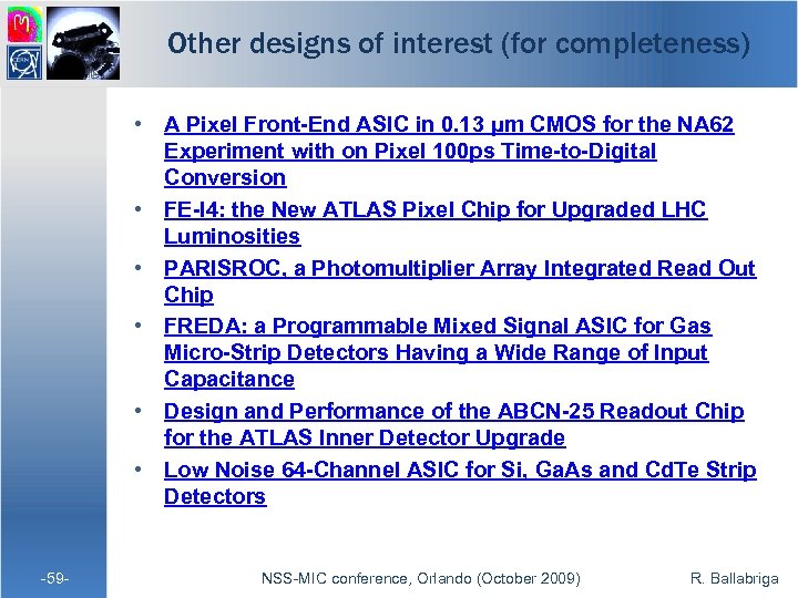 Other designs of interest (for completeness) • A Pixel Front-End ASIC in 0. 13