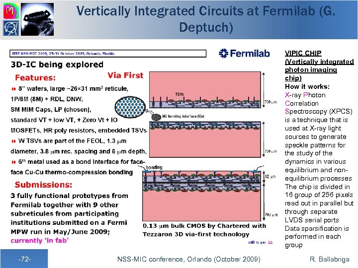 Vertically Integrated Circuits at Fermilab (G. Deptuch) VIPIC CHIP (Vertically integrated photon imaging chip)