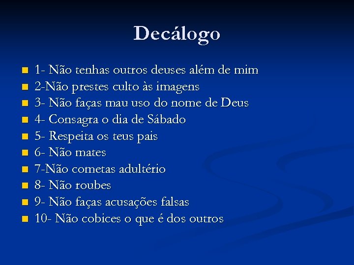 Decálogo n n n n n 1 - Não tenhas outros deuses além de