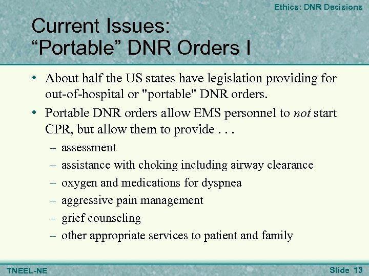 Ethics: DNR Decisions Current Issues: “Portable” DNR Orders I • About half the US