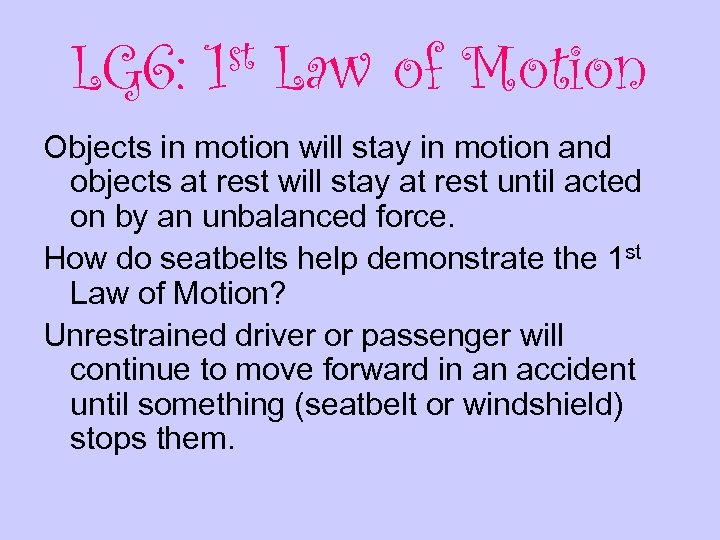 LG 6: st 1 Law of Motion Objects in motion will stay in motion