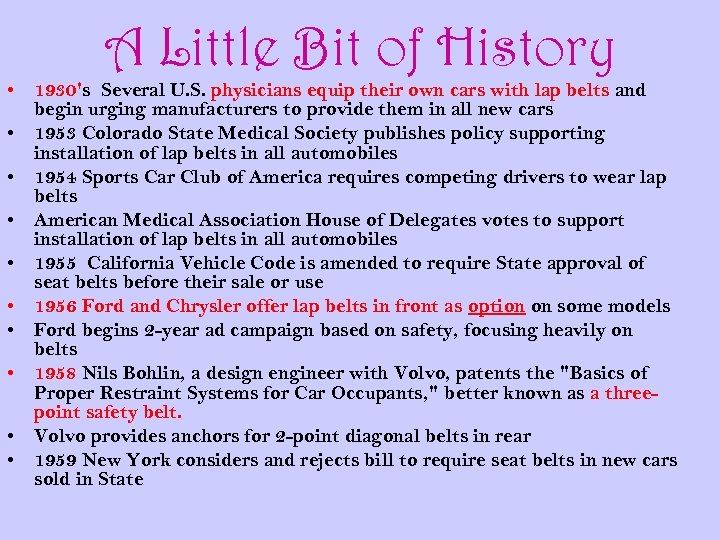 A Little Bit of History • 1930's Several U. S. physicians equip their own