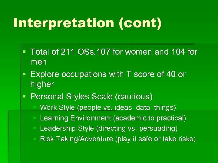 Interpretation (cont) § Total of 211 OSs, 107 for women and 104 for men