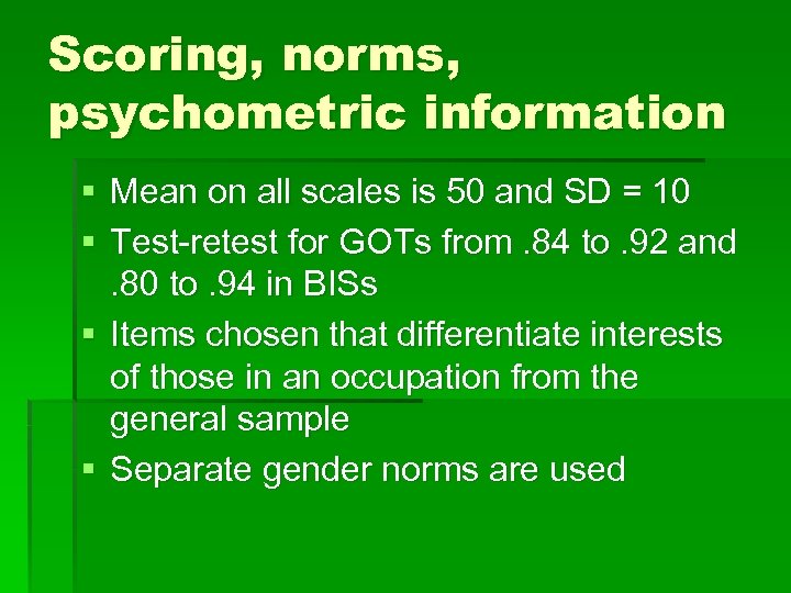 Scoring, norms, psychometric information § Mean on all scales is 50 and SD =