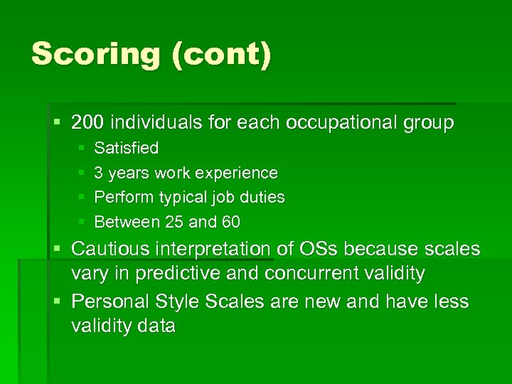 Scoring (cont) § 200 individuals for each occupational group § § Satisfied 3 years
