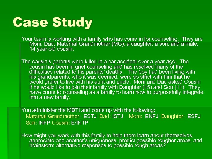 Case Study Your team is working with a family who has come in for