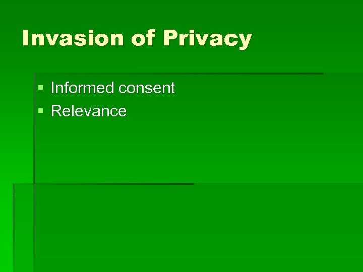 Invasion of Privacy § Informed consent § Relevance 