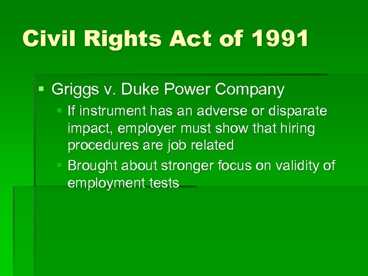 Civil Rights Act of 1991 § Griggs v. Duke Power Company § If instrument