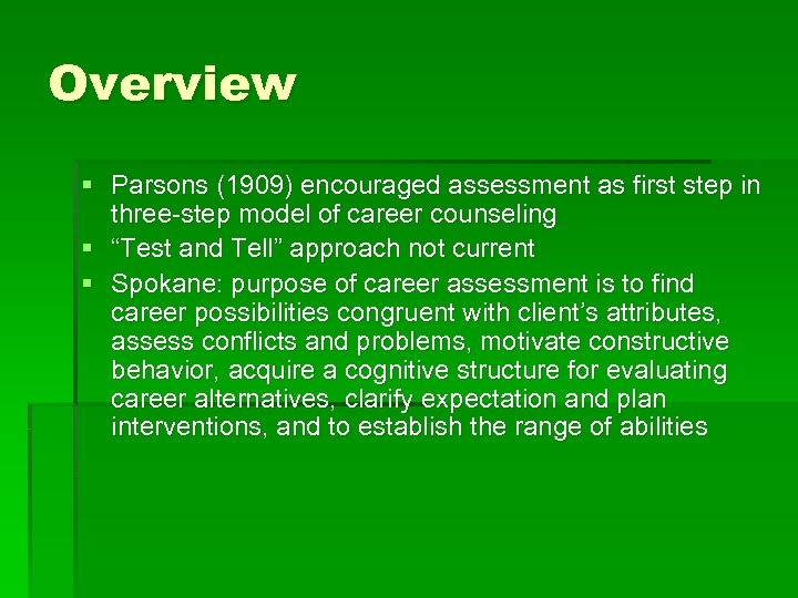 Overview § Parsons (1909) encouraged assessment as first step in three-step model of career