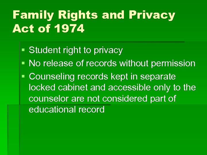 Family Rights and Privacy Act of 1974 § § § Student right to privacy