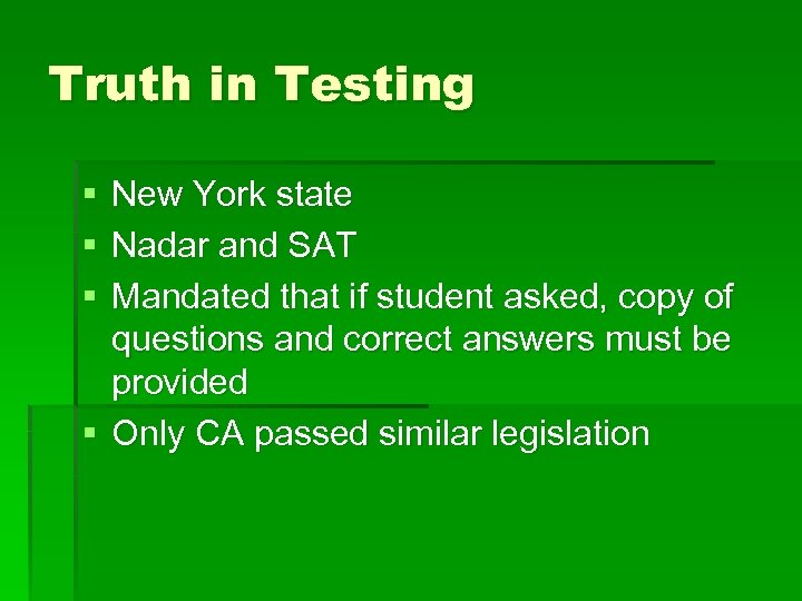 Truth in Testing § § § New York state Nadar and SAT Mandated that