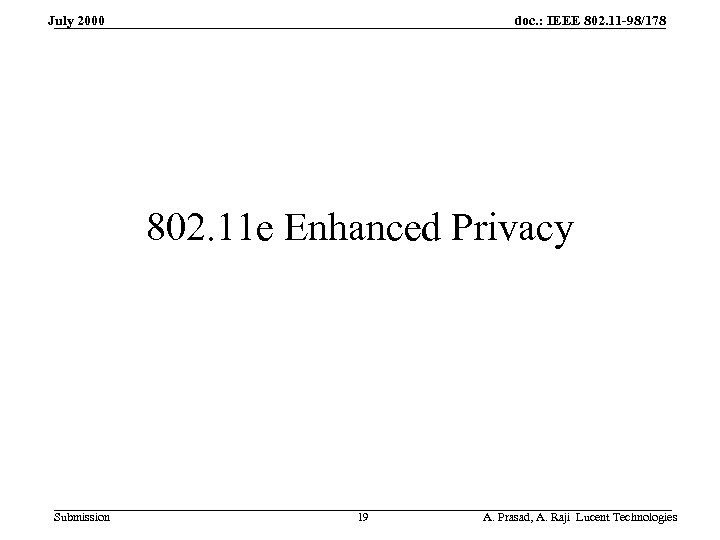 doc. : IEEE 802. 11 -98/178 July 2000 802. 11 e Enhanced Privacy Submission