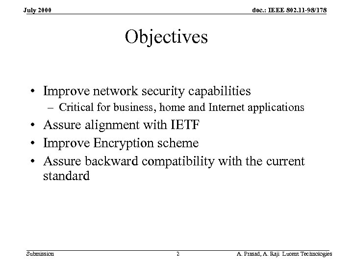 doc. : IEEE 802. 11 -98/178 July 2000 Objectives • Improve network security capabilities