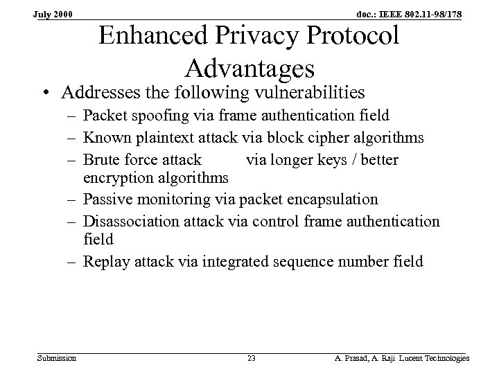 July 2000 doc. : IEEE 802. 11 -98/178 Enhanced Privacy Protocol Advantages • Addresses