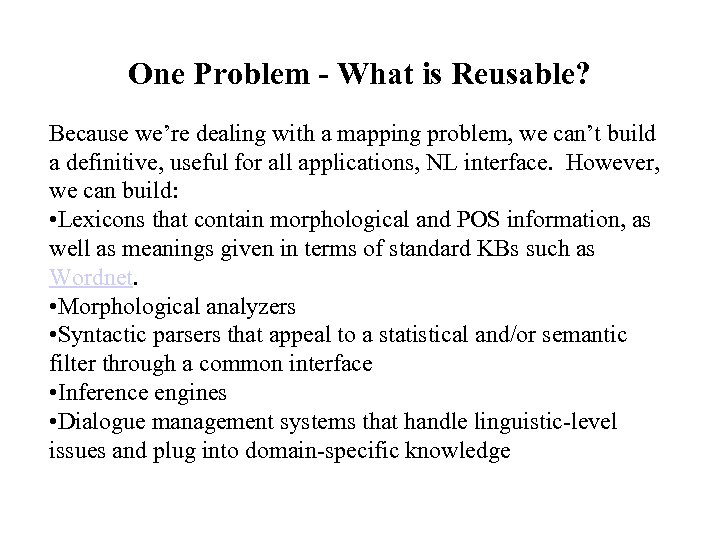 One Problem - What is Reusable? Because we’re dealing with a mapping problem, we