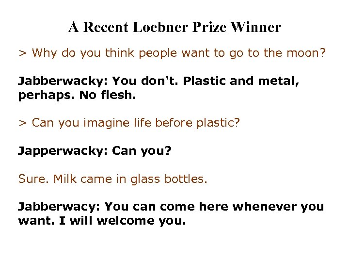 A Recent Loebner Prize Winner > Why do you think people want to go