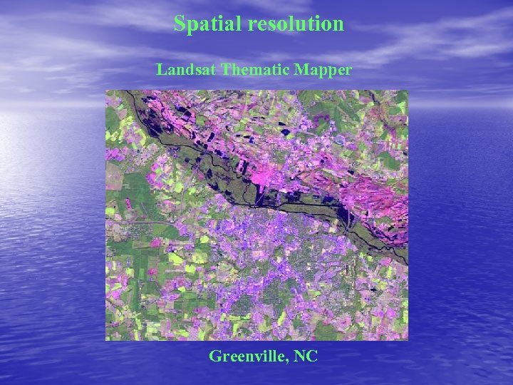 Spatial resolution Landsat Thematic Mapper Greenville, NC 