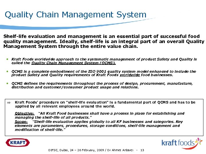 Quality Chain Management System Shelf-life evaluation and management is an essential part of successful
