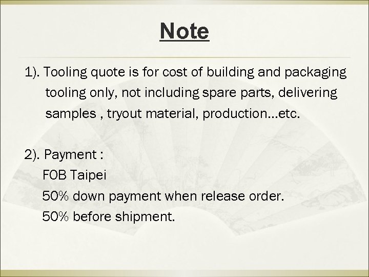 Note 1). Tooling quote is for cost of building and packaging tooling only, not