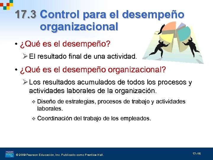 17. 3 Control para el desempeño organizacional • ¿Qué es el desempeño? Ø El