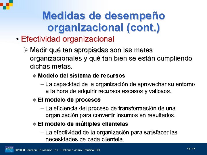 Medidas de desempeño organizacional (cont. ) • Efectividad organizacional Ø Medir qué tan apropiadas