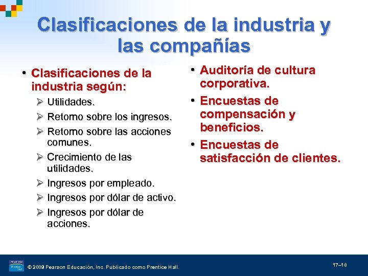 Clasificaciones de la industria y las compañías • Clasificaciones de la industria según: Ø