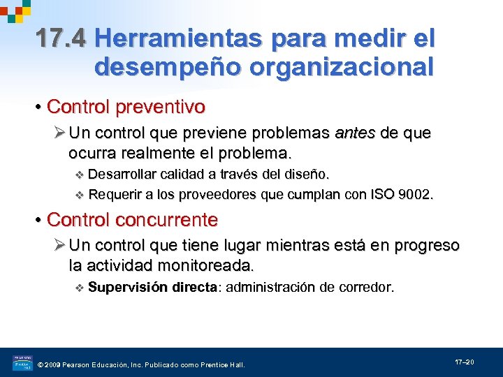 17. 4 Herramientas para medir el desempeño organizacional • Control preventivo Ø Un control