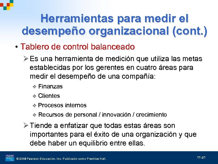 Herramientas para medir el desempeño organizacional (cont. ) • Tablero de control balanceado Ø