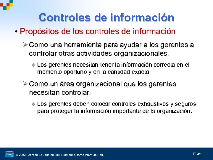 Controles de información • Propósitos de los controles de información Ø Como una herramienta