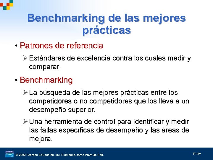 Benchmarking de las mejores prácticas • Patrones de referencia Ø Estándares de excelencia contra