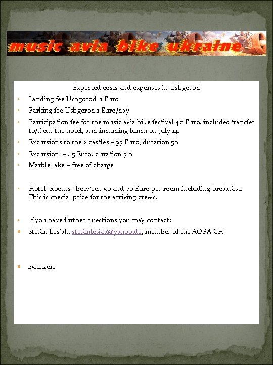 Expected costs and expenses in Ushgorod • Landing fee Ushgorod 1 Euro • Parking