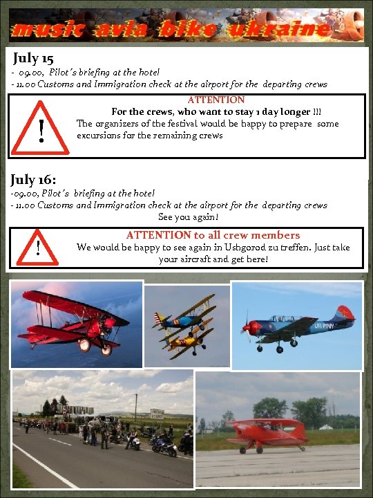 July 15 - 09. 00, Pilot´s briefing at the hotel - 11. 00 Customs