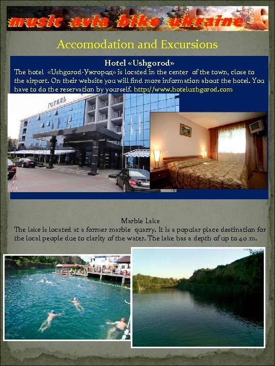 Accomodation and Excursions Hotel «Ushgorod» The hotel «Ushgorod-Ужгород» is located in the center of