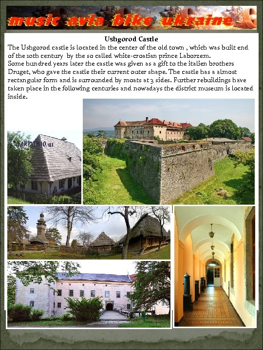 Ushgorod Castle The Ushgorod castle is located in the center of the old town