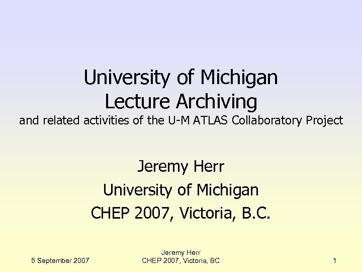 University of Michigan Lecture Archiving and related activities of the U-M ATLAS Collaboratory Project